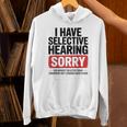 Sarcastic Sayings Introvert I Have Selective Hearing Unisex Hoodie Sarcastic Sayings Introvert I Have Selective Hearing Unisex Hoodie