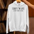 Sorry I’m Late I Didn’t Want To Come Introvert Humor Unisex Hoodie