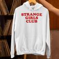Strange Girls Club Weird Antisocial Introvert Humor Unisex Hoodie