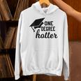 Women's One Degree Hotter College Masters PhD Graduation Party Unisex Hoodie