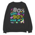1980s 80's Baby 1990s 90's Made Me Birthday Nostalgia Vibes Unisex Sweatshirt 1980s 80's Baby 1990s 90's Made Me Birthday Nostalgia Vibes Unisex Sweatshirt
