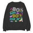 1980s 80's Baby 1990s 90's Made Me Birthday Nostalgia Vibes Unisex Sweatshirt