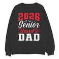 2026 Senior Band Dad Class Of 2026 Band Parent Graduation Unisex Sweatshirt