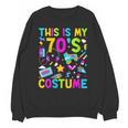This Is My 70's Costume Nostalgia Mixtape Era 1970s Party Unisex Sweatshirt