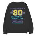 80s Nostalgia Retro Humor So Glad I Grew Up In The 80s Unisex Sweatshirt