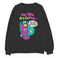 The 90s Are Calling Retro 90s Kid Nostalgia Gag Meme Unisex Sweatshirt
