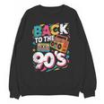 90's Nineties Nostalgia Costume Party Back To The 90s Unisex Sweatshirt
