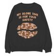 My Alone Time Is For Your Safety Coffee Lover Introvert Unisex Sweatshirt