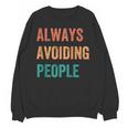 Always Avoiding People Shy Introvert Unisex Sweatshirt Always Avoiding People Shy Introvert Unisex Sweatshirt