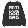 Anti-Social Dog Dad Quote For Anti Social Introvert Persons Unisex Sweatshirt