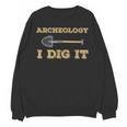 Archeology I Dig It Graduation Archaeology Shirt Unisex Sweatshirt