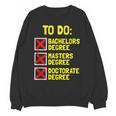 Bachelors Masters Doctorate Degree DR PHD Graduation Unisex Sweatshirt