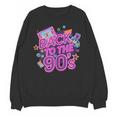 Back To The 90s Retro Nostalgia Unisex Sweatshirt Back To The 90s Retro Nostalgia Unisex Sweatshirt