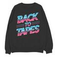 Back To Tapes Retro Cassette Mixtape 80s Nostalgia Unisex Sweatshirt