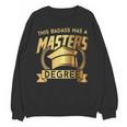 This Badass Has a Masters Degree College Graduation Unisex Sweatshirt