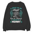 Big Piece Of My Heart Live Heaven In Memory Of My Mom Best Unisex Sweatshirt Big Piece Of My Heart Live Heaven In Memory Of My Mom Best Unisex Sweatshirt