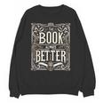 The Book Is Always Better Reader Preference Unisex Sweatshirt The Book Is Always Better Reader Preference Unisex Sweatshirt