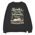 Books Helping Introverts Avoid Conversation Introvert Unisex Sweatshirt Books Helping Introverts Avoid Conversation Introvert Unisex Sweatshirt