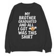 My Brother Graduated Class Of 2025 Graduation Unisex Sweatshirt