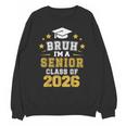 Bruh I'm A Senior Class Of 2026 Graduation School Unisex Sweatshirt