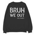 Bruh We Out Last Day Of School Boy Girl 5th Grade Graduation Unisex Sweatshirt