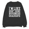 Business Graduation Major I'm Like 2018 Done Unisex Sweatshirt