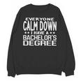 Calm Down I Have A Bachelor's Degree Graduation Fun T-Shirt Unisex Sweatshirt