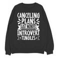 Canceling Plans Last Minute Introvert Tingles Alone Time Unisex Sweatshirt