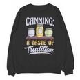 Canning A Taste Of Tradition Nostalgia Craft Unisex Sweatshirt Canning A Taste Of Tradition Nostalgia Craft Unisex Sweatshirt