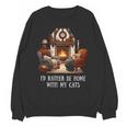 Cat Lover I'd Rather Be Home With My Cats Introvert Cozy Unisex Sweatshirt Cat Lover I'd Rather Be Home With My Cats Introvert Cozy Unisex Sweatshirt