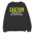 Caution Does Not Play Well With Others Introvert Unisex Sweatshirt Caution Does Not Play Well With Others Introvert Unisex Sweatshirt