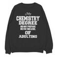 Chemistry Degree Graduation Quote Unisex Sweatshirt