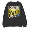I Chose The Psycho Path Psychology Major Graduation Unisex Sweatshirt