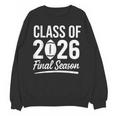 Class Of 2026 Final Season Senior 2026 Football Graduation Unisex Sweatshirt