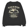 Classic Please Be Patient With Me I'm From The 1900s Unisex Sweatshirt