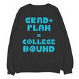 College Bound Graduation 2023 Grad Plan College Bound Unisex Sweatshirt