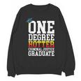 Criminal Justice Graduation Tshirt One Degree Hotter Unisex Sweatshirt