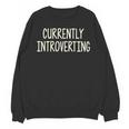 Currently Introverting I Introvert Unisex Sweatshirt