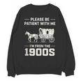 Dad Please Be Patient With Me I'm From The 1900s Vintage Unisex Sweatshirt