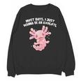 Most Days I Just Wanna Be An Axolotl Salamander Introvert Unisex Sweatshirt