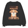 Dog Introvert I Need 20 Minutes Where No One Comes Unisex Sweatshirt Dog Introvert I Need 20 Minutes Where No One Comes Unisex Sweatshirt
