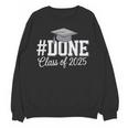 Done Class Of 2025 Graduation For Her Him Grad Seniors 2025 Unisex Sweatshirt