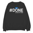 Done Class Of 2025 Graduation So Done Senior 2025 Grad Unisex Sweatshirt