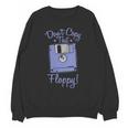 Don't Copy That Floppy Retrospec Memory Module Unisex Sweatshirt Don't Copy That Floppy Retrospec Memory Module Unisex Sweatshirt