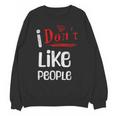 I Don't Like People Introvert Small Unisex Sweatshirt I Don't Like People Introvert Small Unisex Sweatshirt