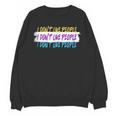 I Don't Like People Sarcastic Humanity Hater Introvert Unisex Sweatshirt I Don't Like People Sarcastic Humanity Hater Introvert Unisex Sweatshirt