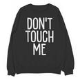 Don't Touch Me For Boy Girl Men Women Introvert Unisex Sweatshirt Don't Touch Me For Boy Girl Men Women Introvert Unisex Sweatshirt