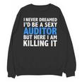 Never Dreamed I'd Be a Sexy Auditor Graduation Unisex Sweatshirt