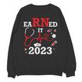 Earned It 2023 For Nurse Graduation Or RN LPN Class Of Unisex Sweatshirt