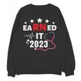 Earned It 2023 For Nurse Graduation Or RN LPN Class Of 2023 Unisex Sweatshirt
